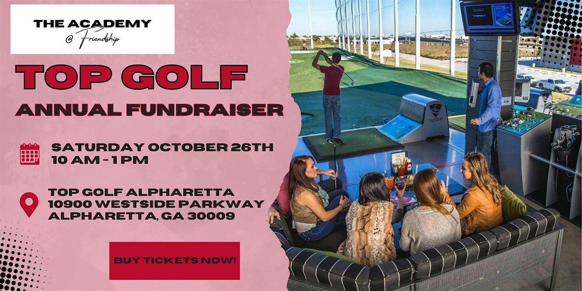 The Academy @ Friendship Top Golf Annual Fundraiser