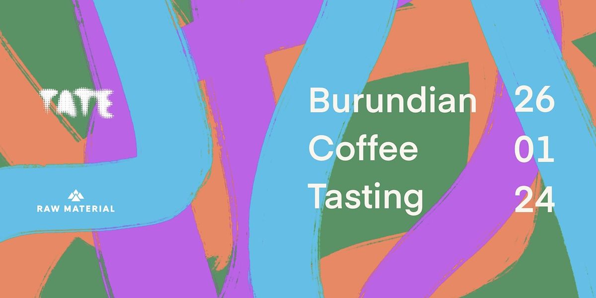 Burundian Coffee Tasting at The Tate Modern