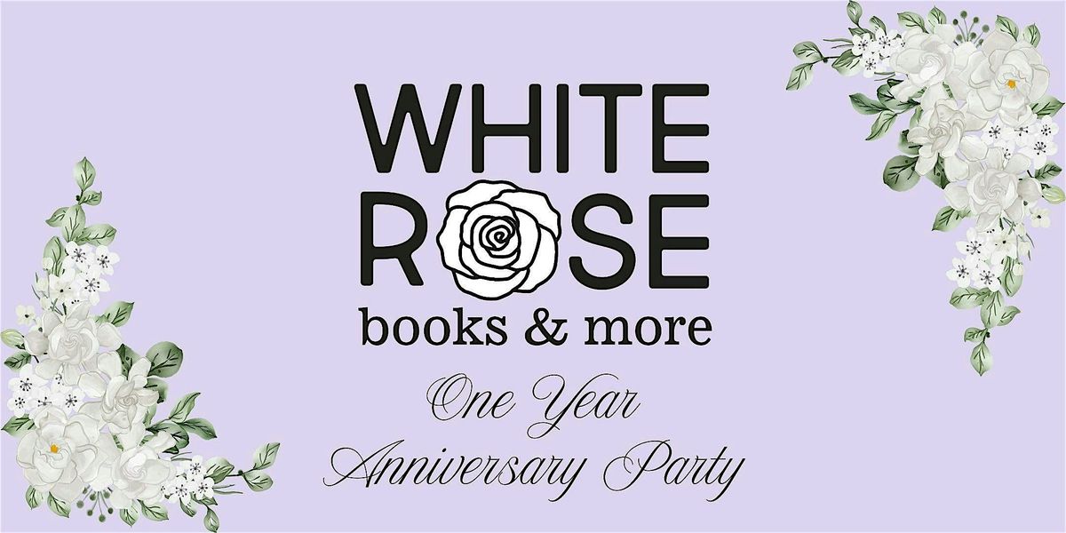 White Rose Books and More First Anniversary Party