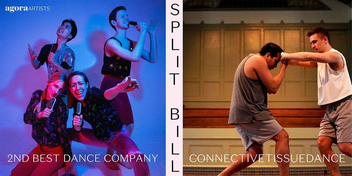 Split Bill: 2nd Best Dance Company + connectivetissuedance