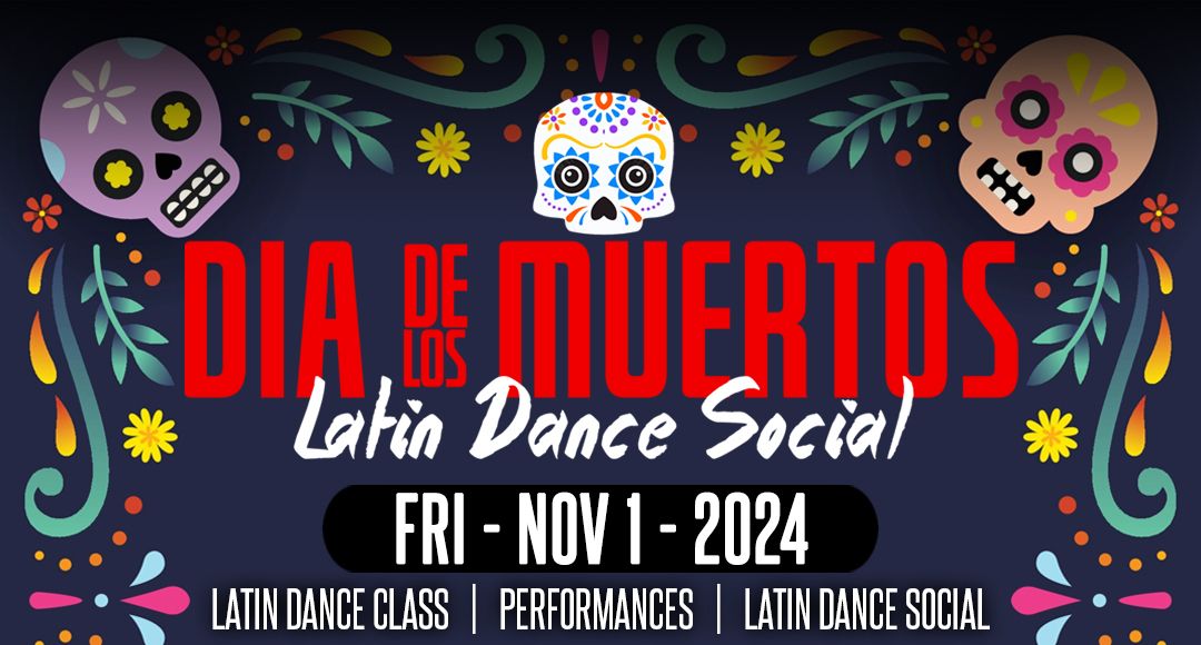 DIA DE LOS MUERTOS LATIN DANCE SOCIAL