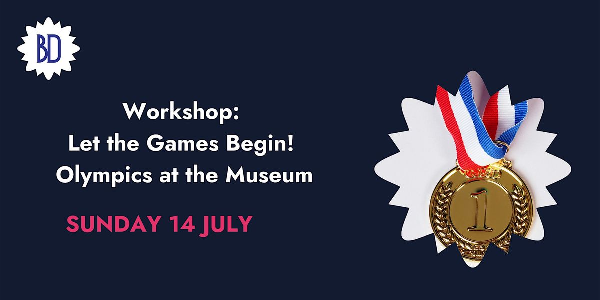Kids Workshop: Let the Games Begin! Olympics at the Museum