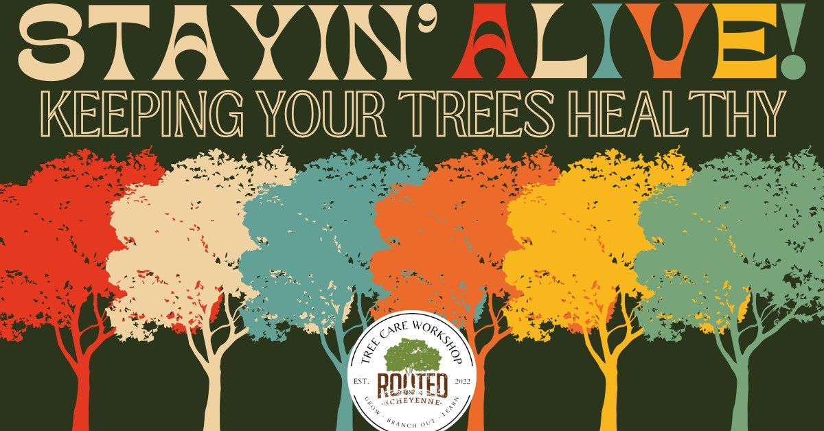 Rooted in Cheyenne - 2025 Tree Care Workshop