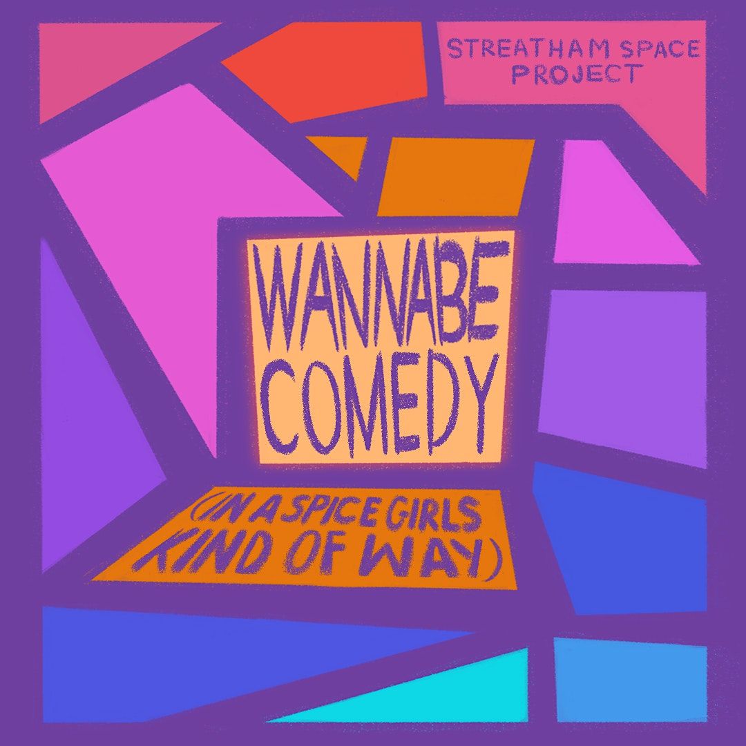 Wannabe Comedy at Streatham Space Project