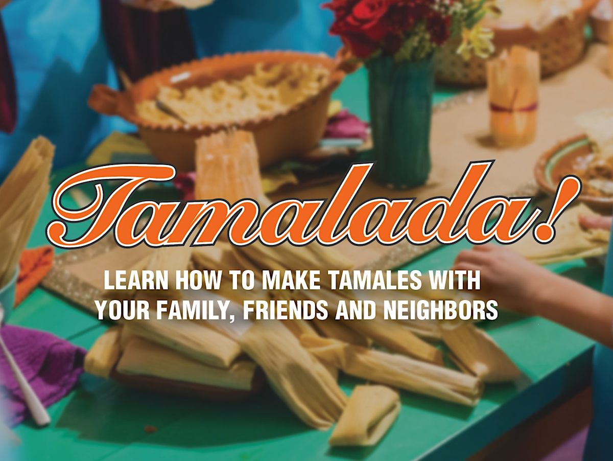Tamalada Tamale Making Class Que Bueno Suerte, Que Bueno Suerte
