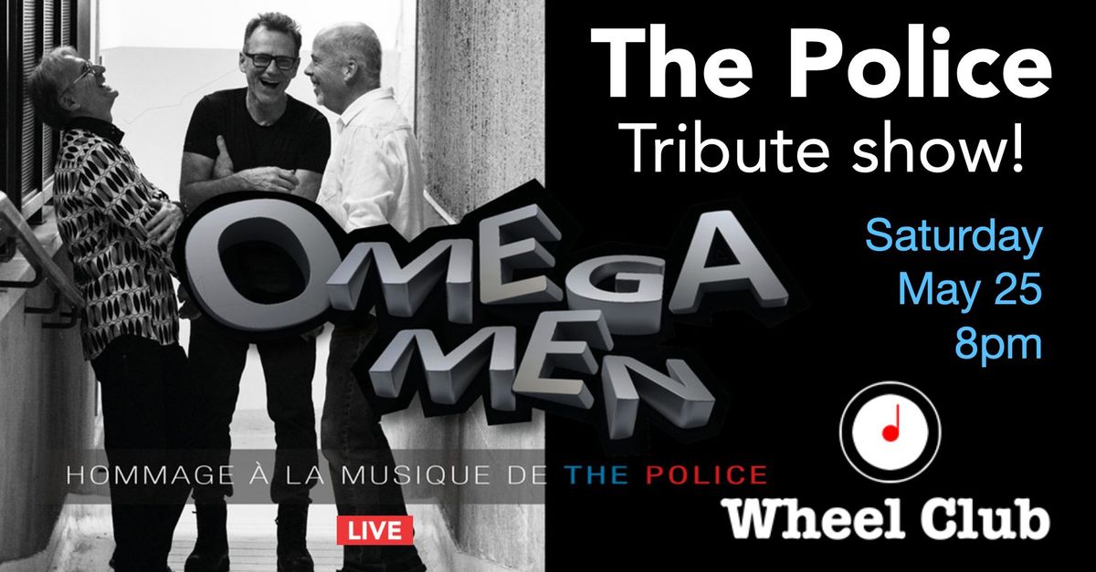 THE POLICE Hommage\/Tribute - OMEGA MEN - Live at Montreal's Legendary Wheel Club