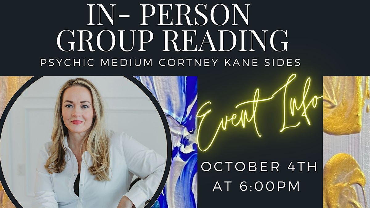 October In Person- Group Reading with Psychic Medium Cortney Kane Sides