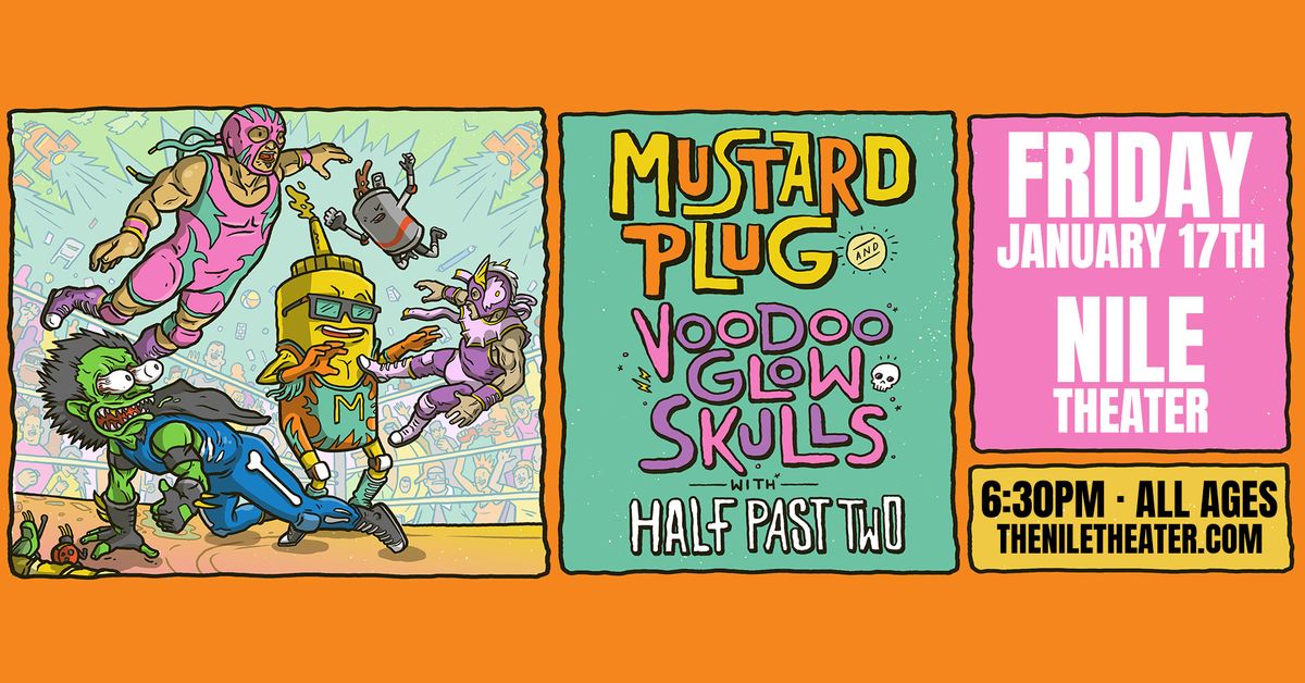 MUSTARD PLUG & VOODOO GLOW SKULLS at The Nile Theater