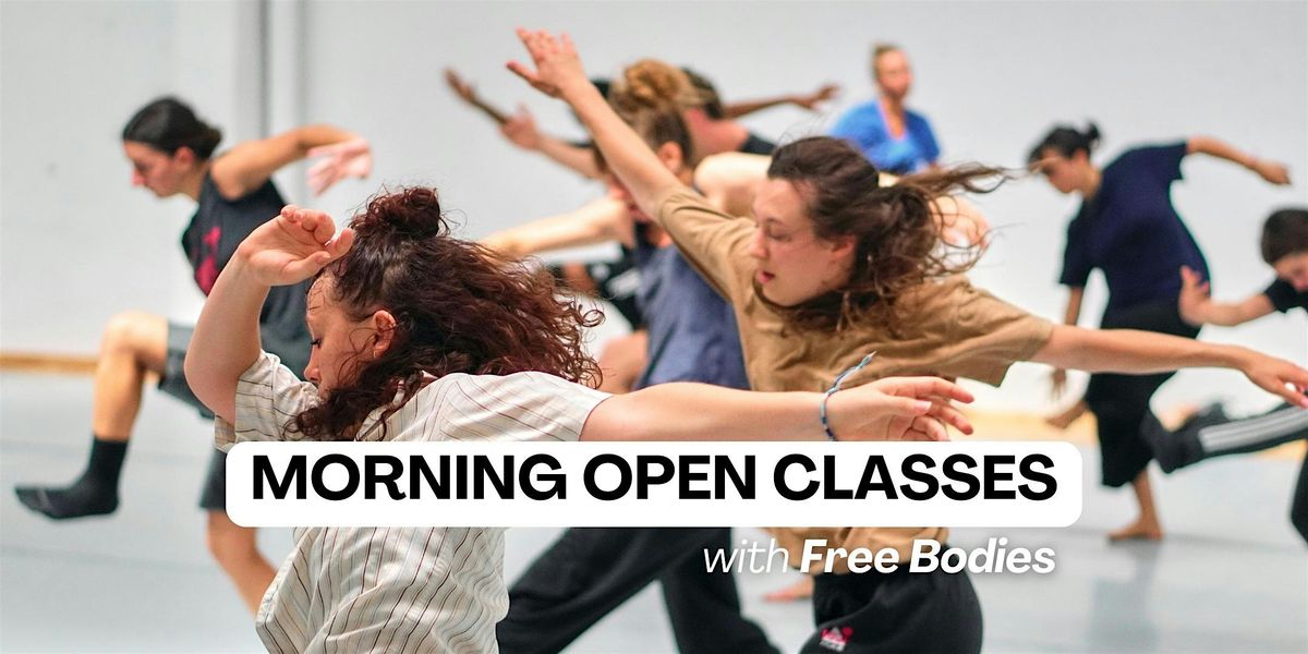 Morning OPEN CLASSES with  FREE BODIES