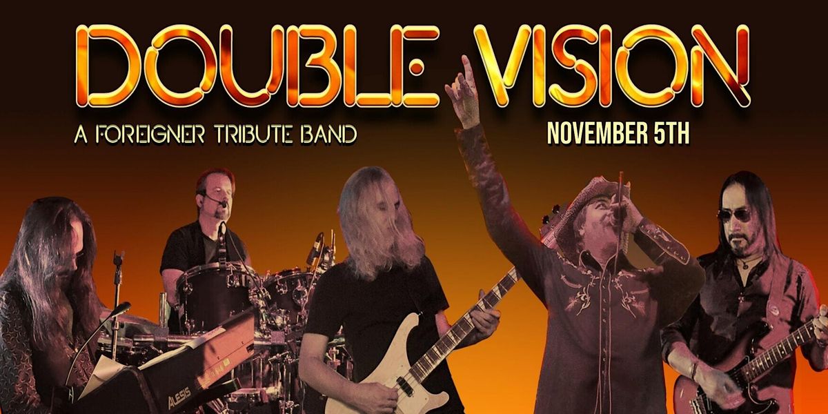 Double Vision - A Foreigner Tribute Band (Saturday)