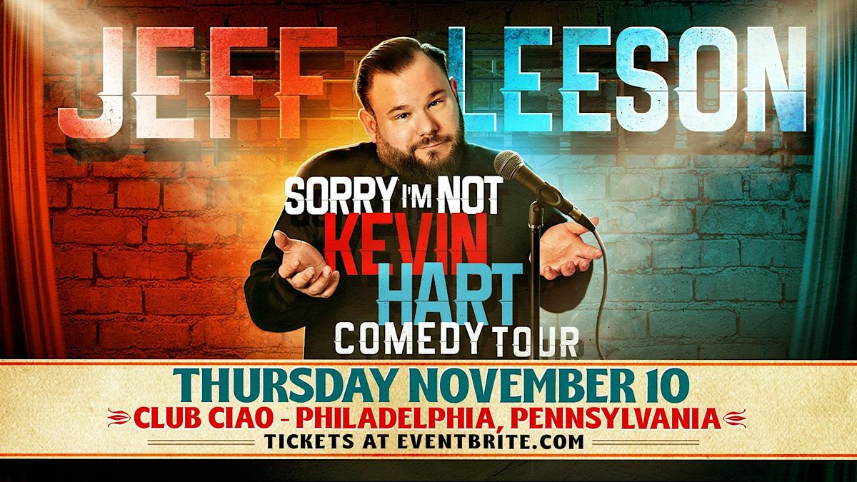 JEFF LEESON Sorry I'm Not Kevin Hart Comedy Tour