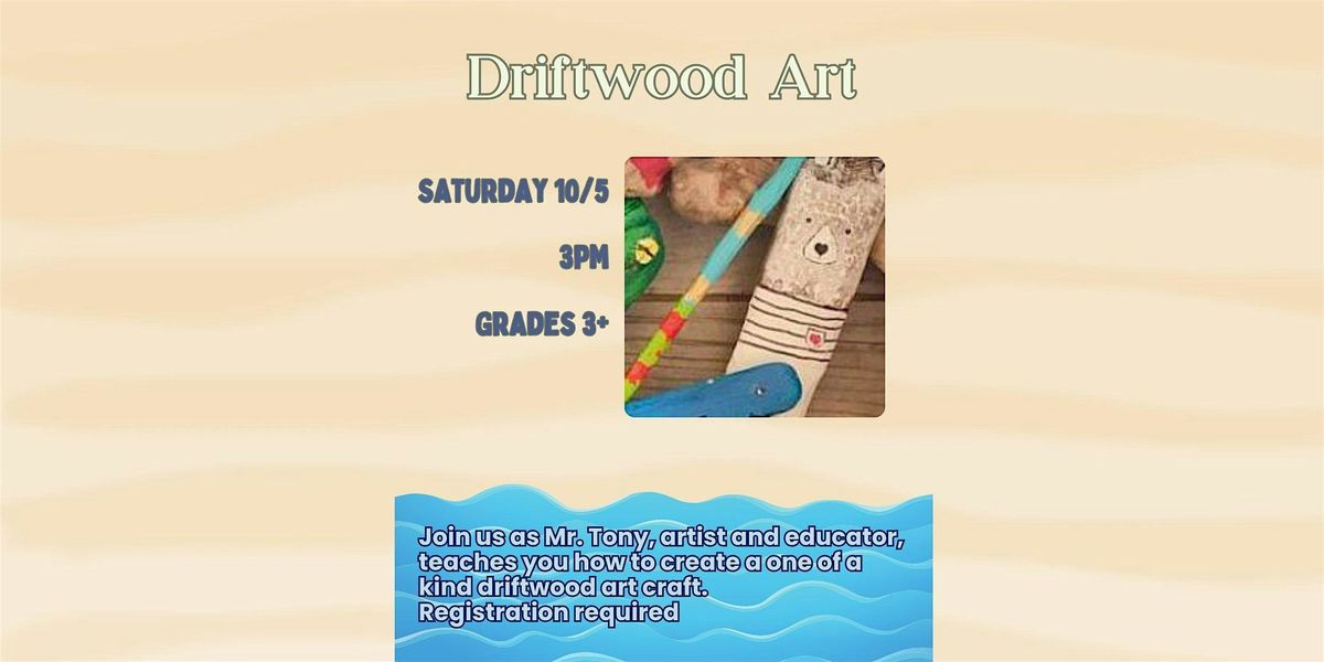 Driftwood Art-Grades 3+