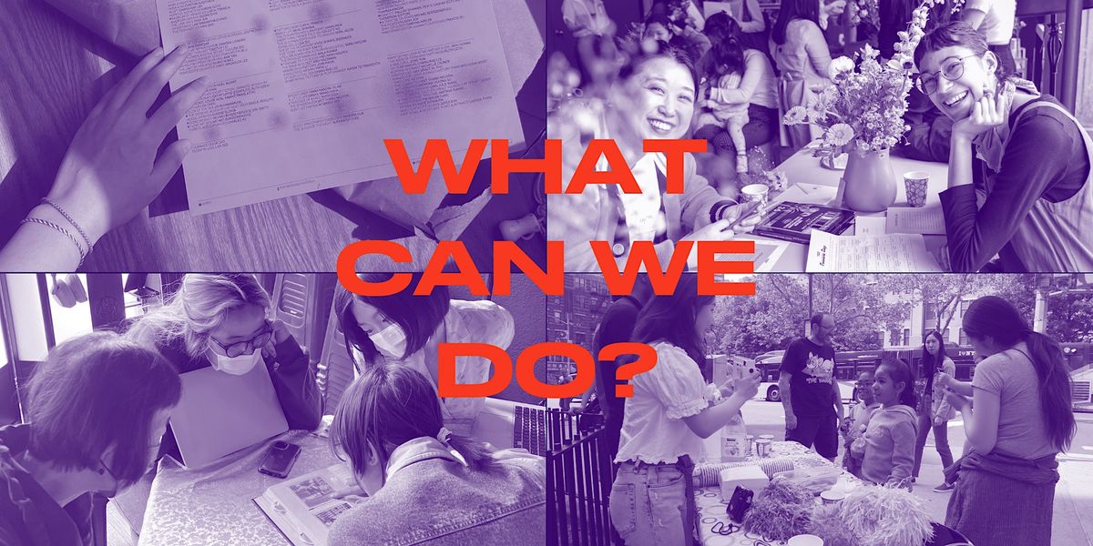 What Can We Do?: Community Care Project Share Out (Chinatown)