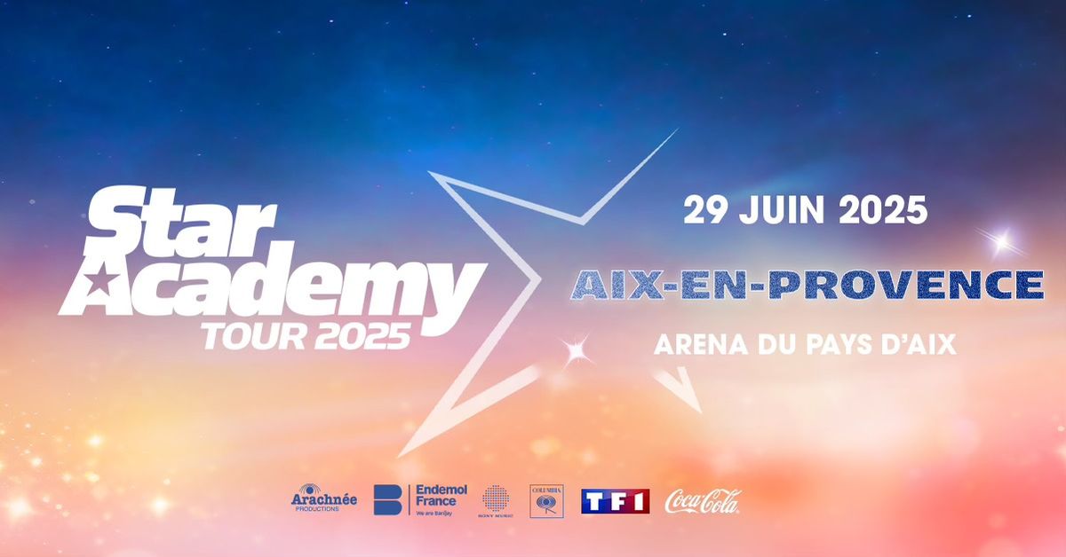 STAR ACADEMY \u2022 ARENA DU PAYS D'AIX \u2022 29 JUIN 2025