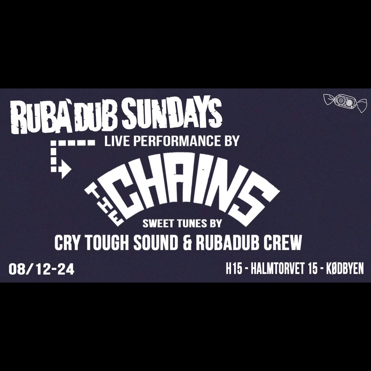 The Chains, Cry Tough Sound \/ RubA'Dub Sundays