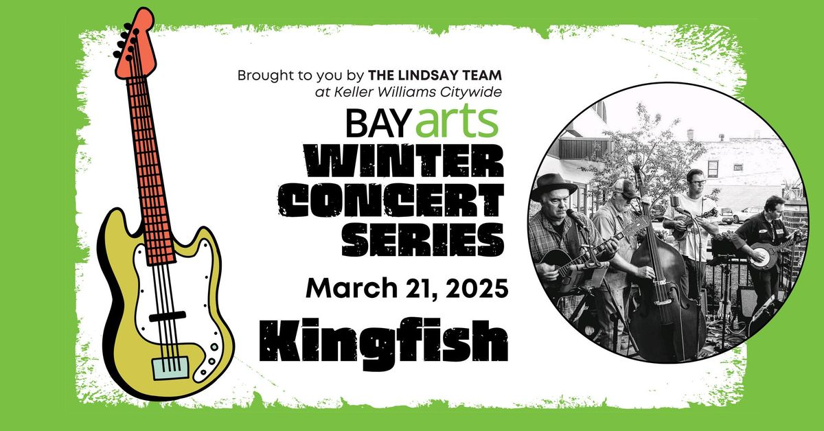 BAYarts Winter Concert: Kingfish