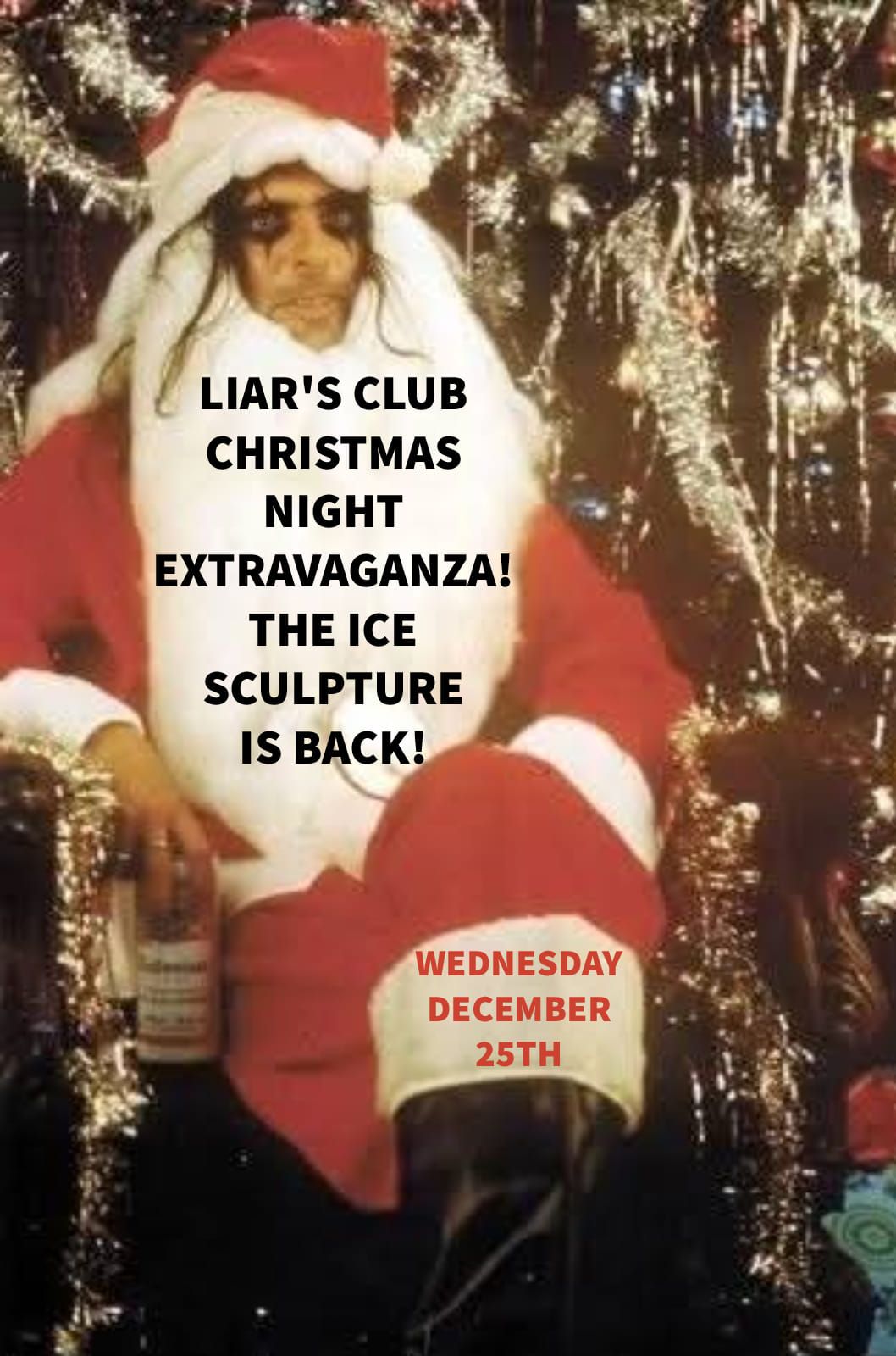 THE ICE SCULPTURE IS BACK!  FOR THE LIAR'S CLUB CHRISTMAS NIGHT EXTRAVAGANZA!