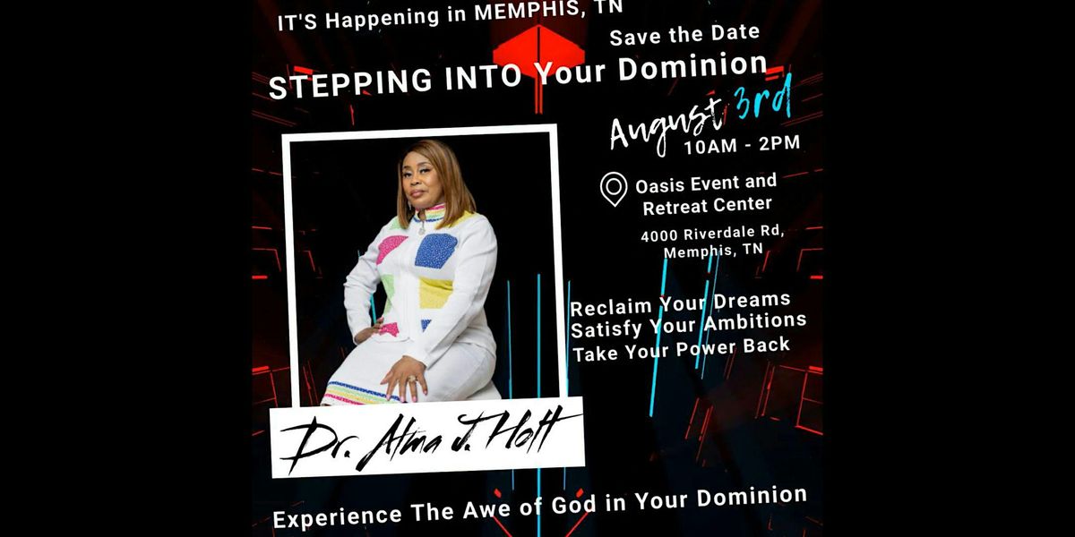 STEPPING INTO Your Dominion with Dr Alma J Holt