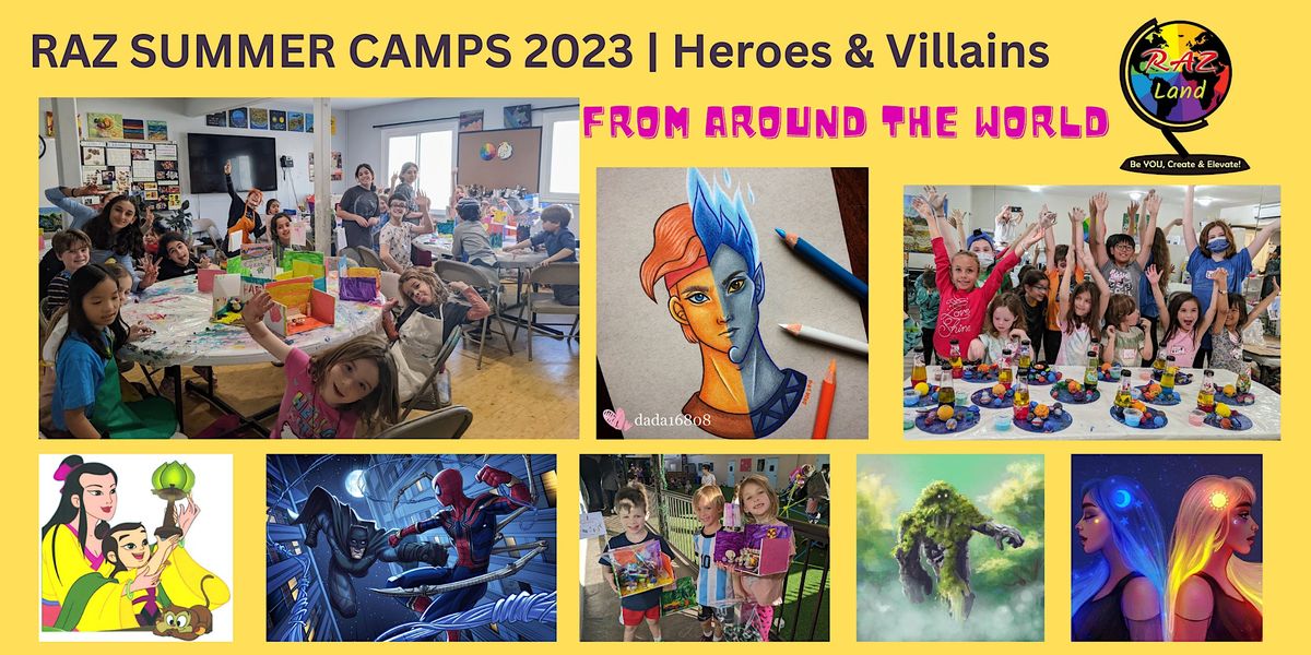 The RAZ Summer Camps 2023. Art Around the World with Heroes & Villains