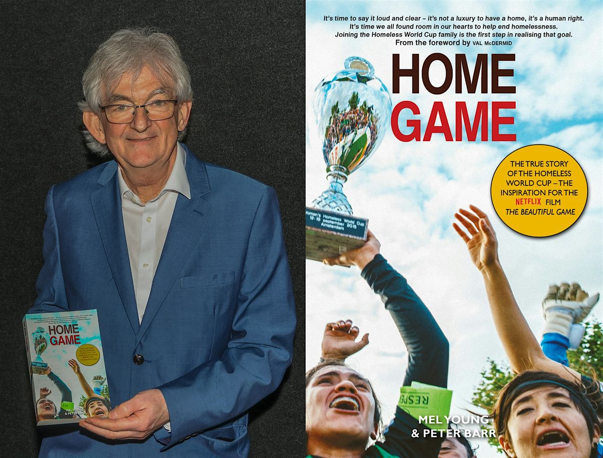 Mel Young - Home Game: The True Story of the Homeless World Cup