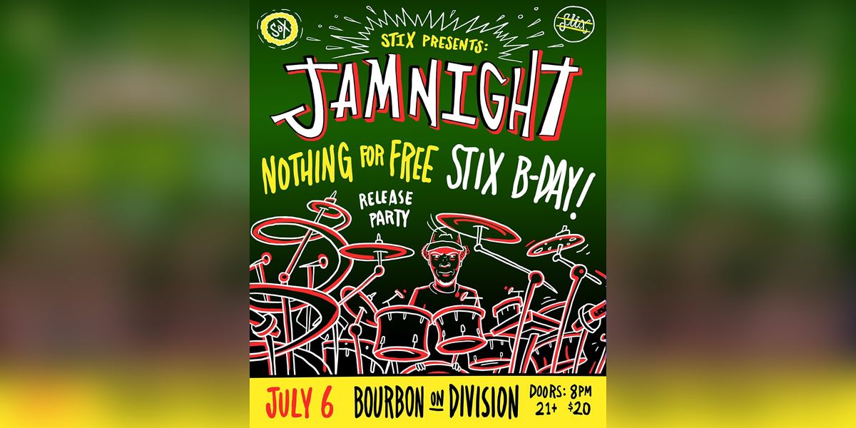 Stix's Jam Night: Nothing For Free Release Party!