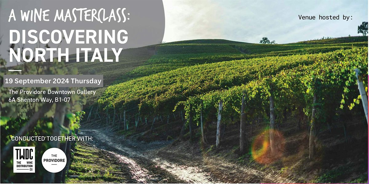 EXCLUSIVE WINE MASTERCLASS: Discovering North Italy