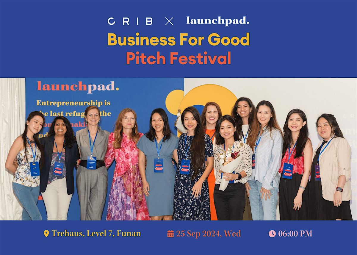 CRIB x Launchpad Business For Good Pitch Festival