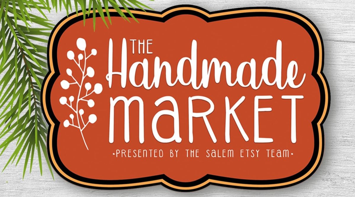 Handmade Holiday Market  presented by the Salem Etsy Team 