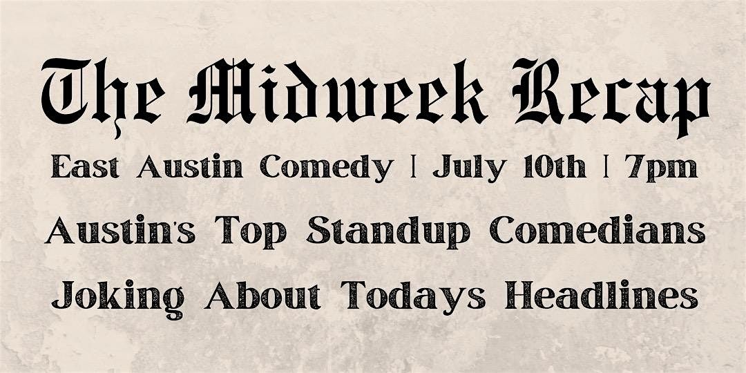 The Midweek Recap : Relevant Stand-up Comedy