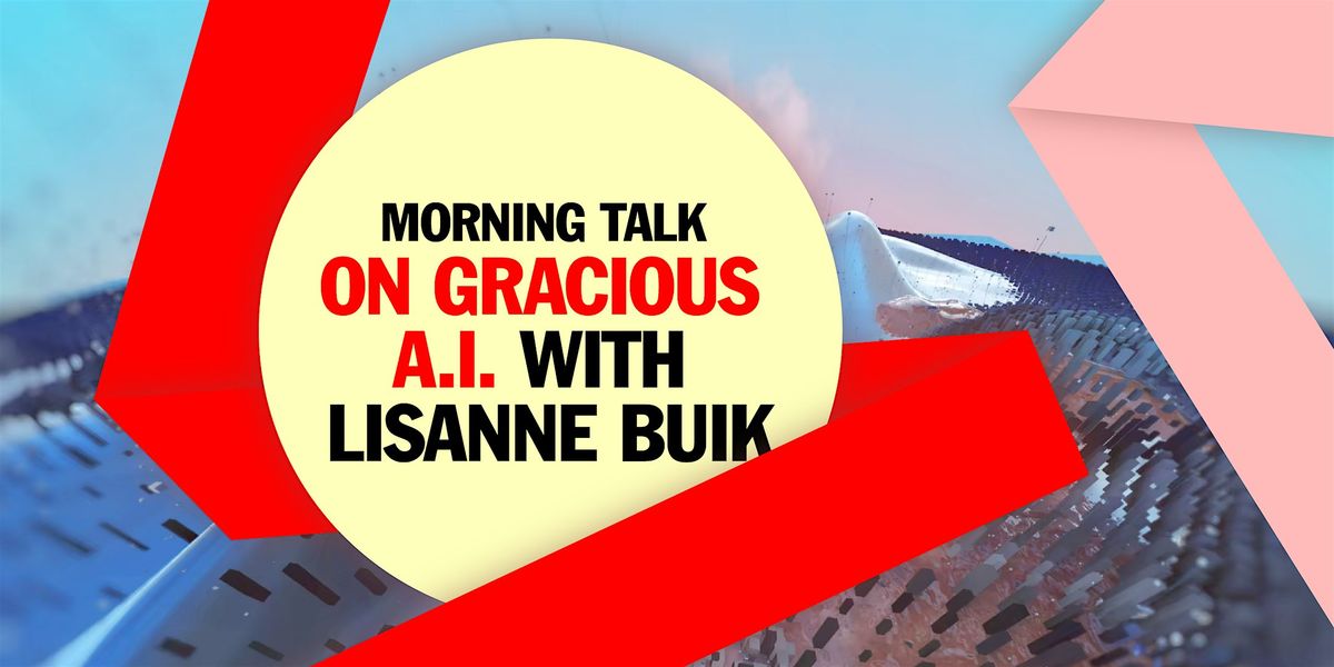 Morning Talk: On Gracious A.I. with Lisanne Buik  \u2013 WDCD Live Amsterdam 2024 side event