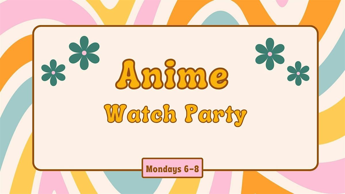 Anime Watch Party