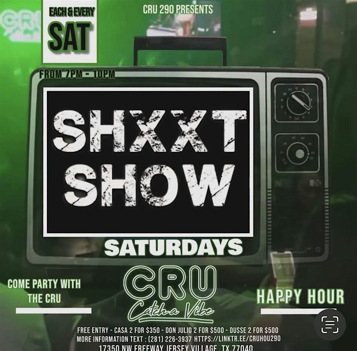 SHXXT SHOW SATURDAY'S @CRU 290