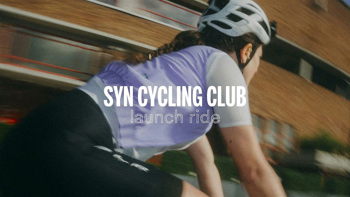 SYN Cycling Club- Launch Ride