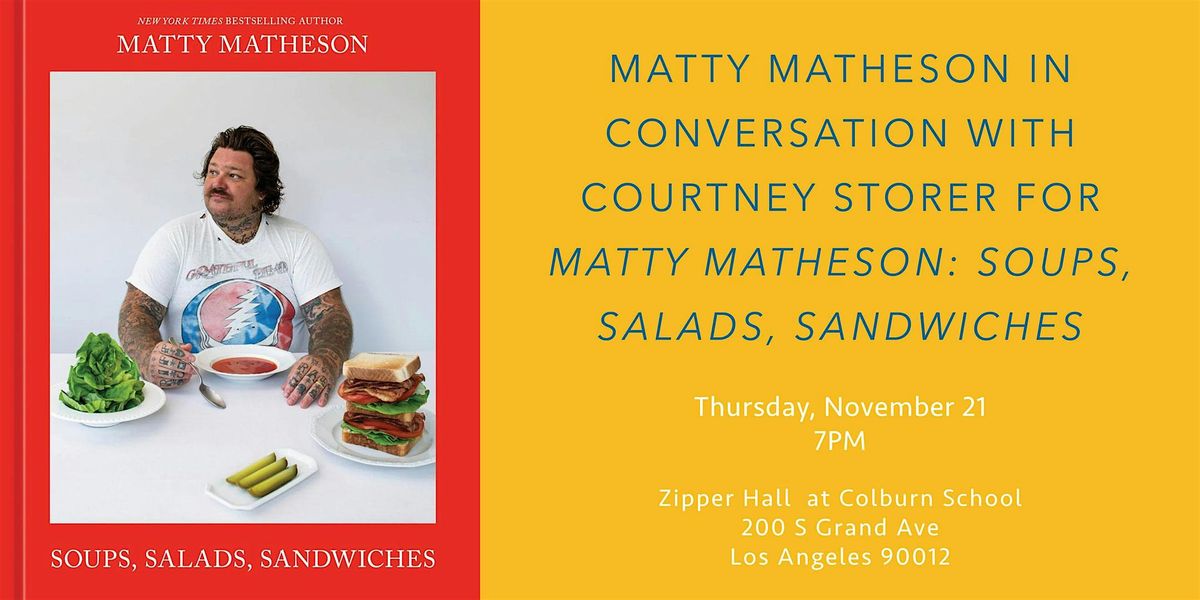 Matty Matheson in Conversation:  Matty Matheson: Soups, Salads, Sandwiches