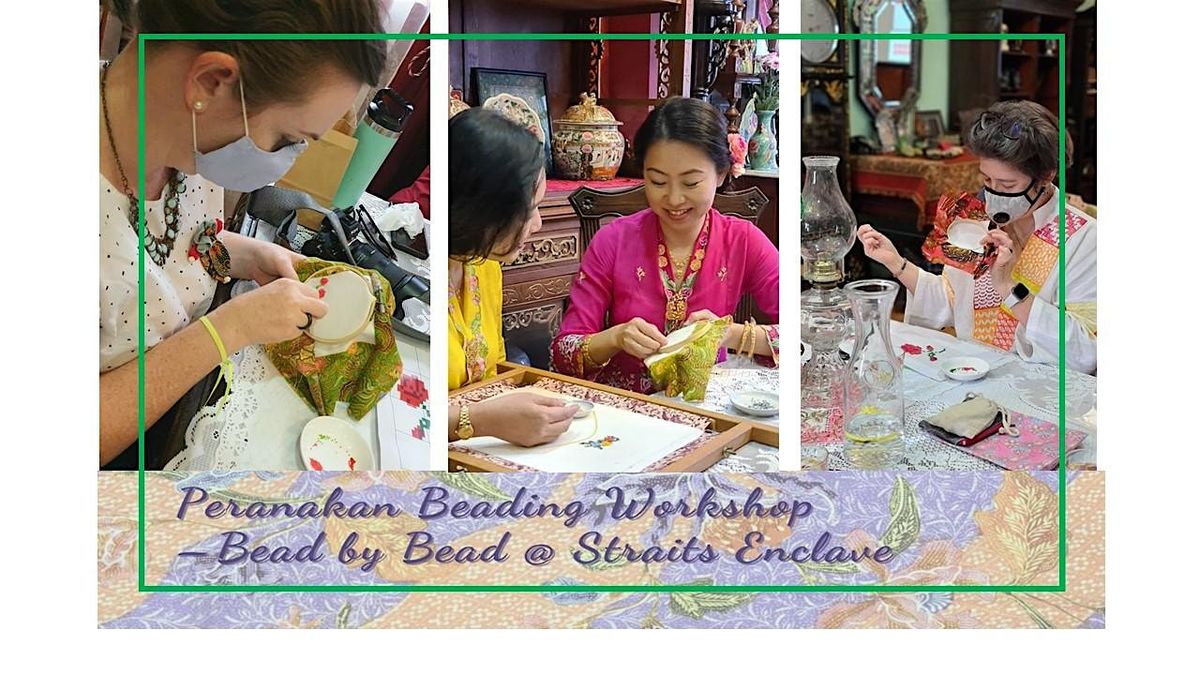 Learn the Art of Peranakan Beading & Peranakan Culture (15th Dec 2024)