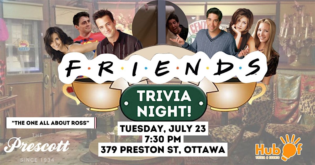 FRIENDS Trivia Night - All About Ross - The Prescott (Ottawa)