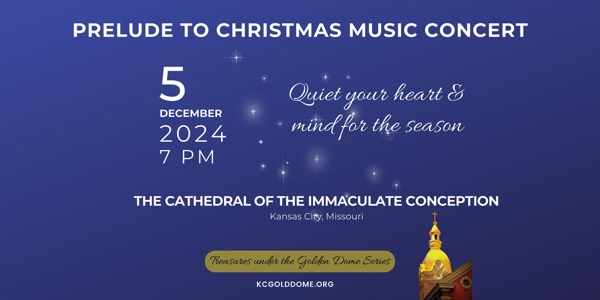 Prelude to Christmas - A choral and instrumental music concert.