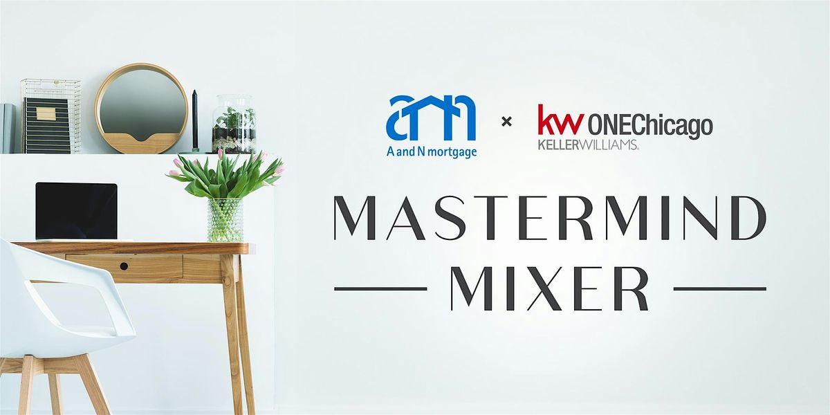 Mastermind Mixer at A and N Mortgage