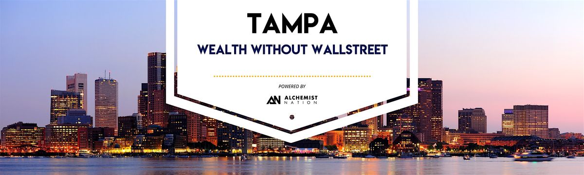 Wealth Without Wallstreet: Tampa Wealth Building Meetup!