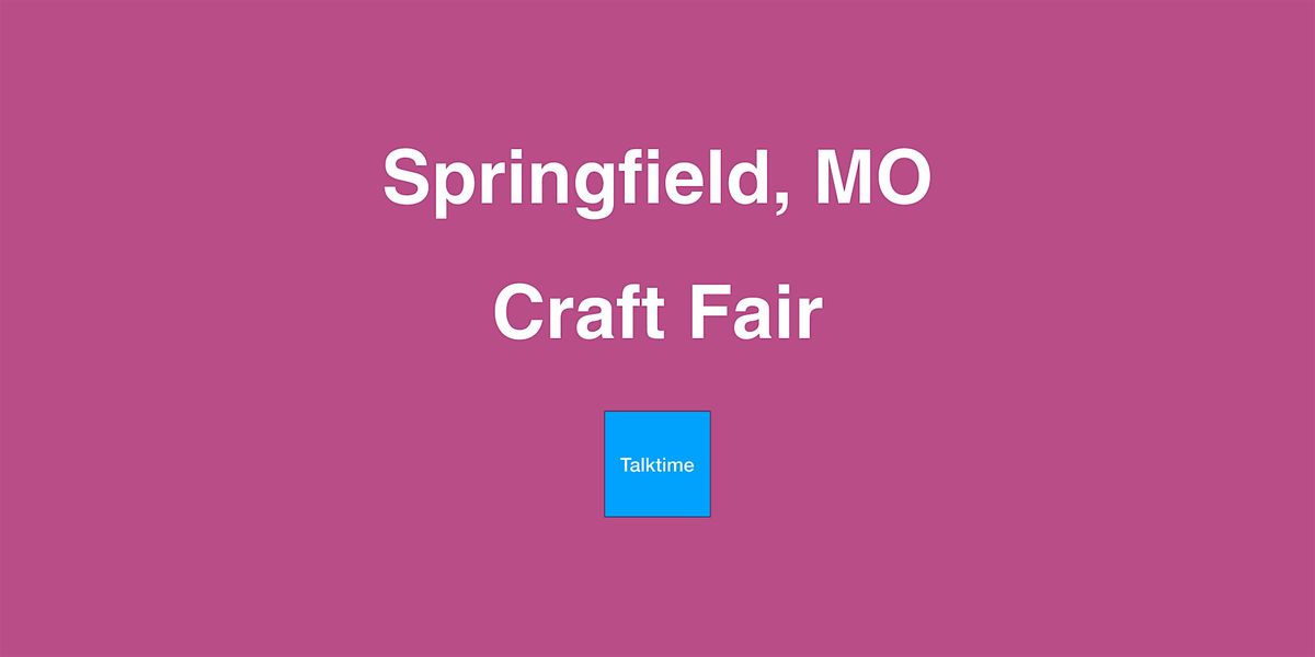 Craft Fair - Springfield