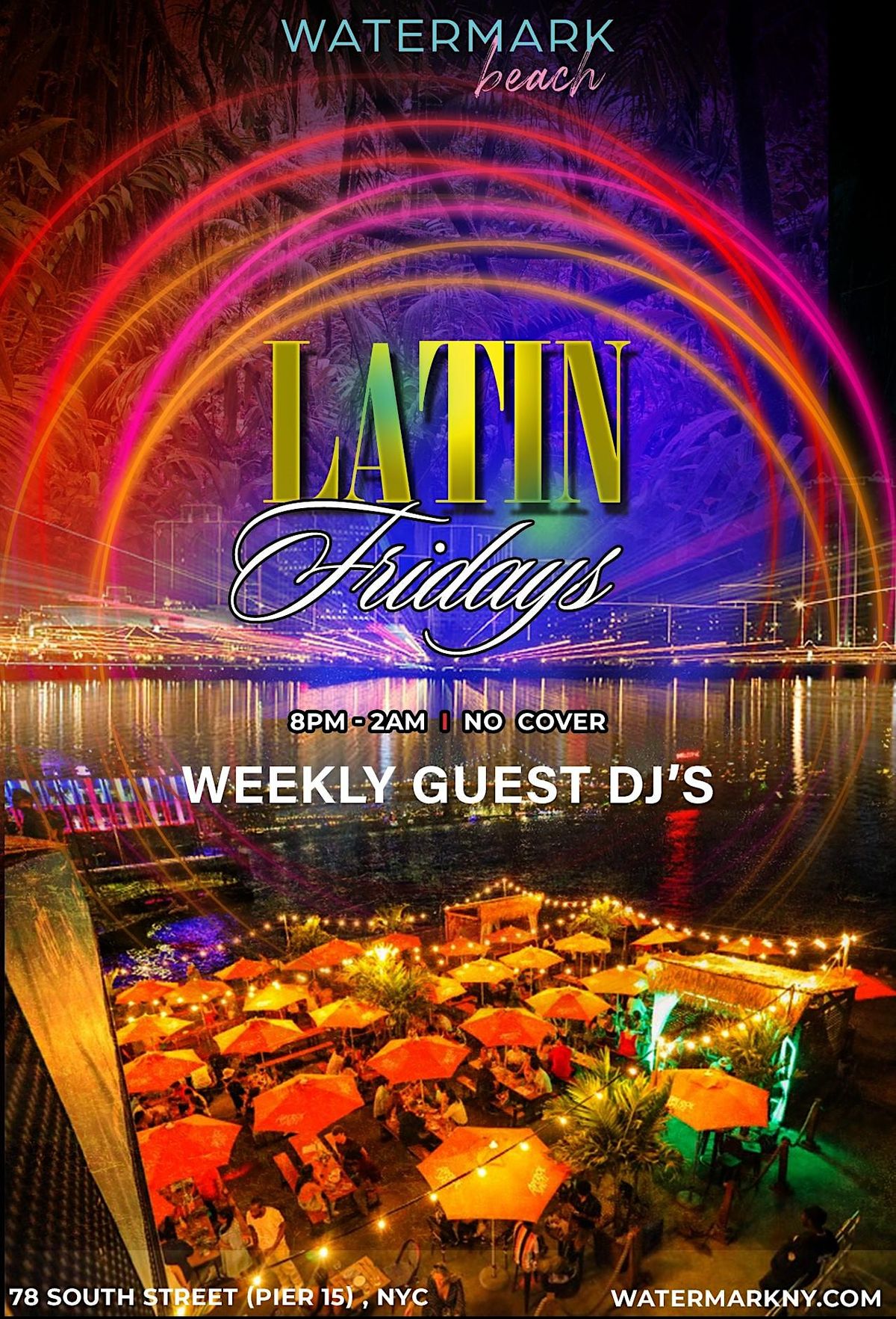 LATIN FRIDAYS @ WATERMARK BEACH - PIER 15 NYC - FREE ADMISSION