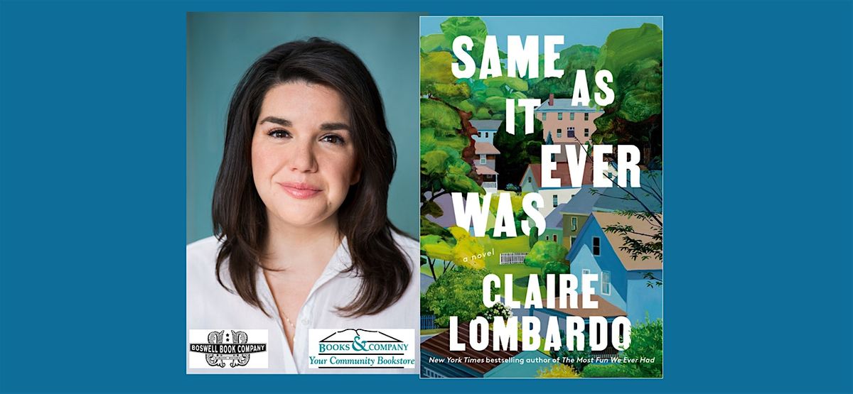Claire Lombardo, author of SAME AS IT EVER WAS - an in-person Boswell event