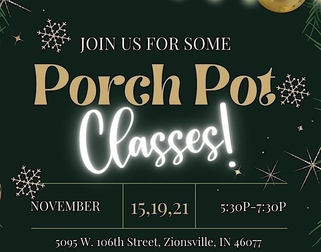 Porch Pot Drop In Class - November 21st Class