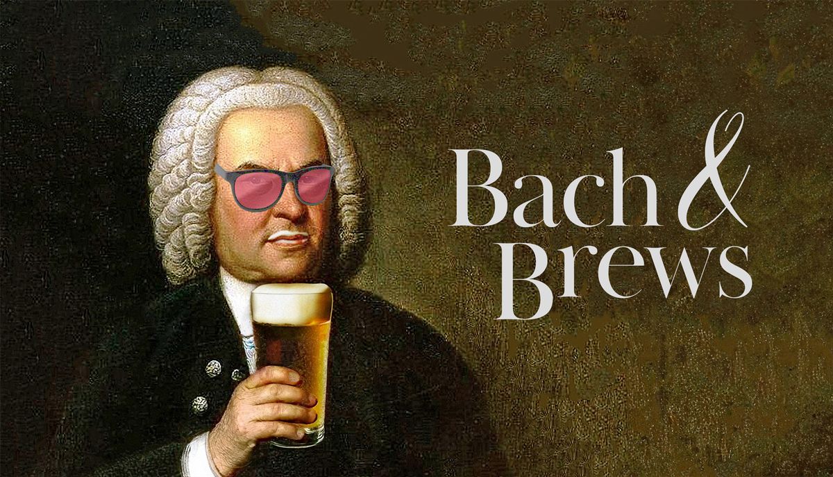 Bach & Brews