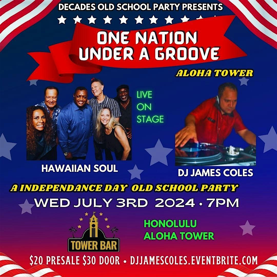 DECADES " ONE NATION UNDER A GROOVE "OLD SCHOOL PARTY TOWER BAR ALOHATOWER