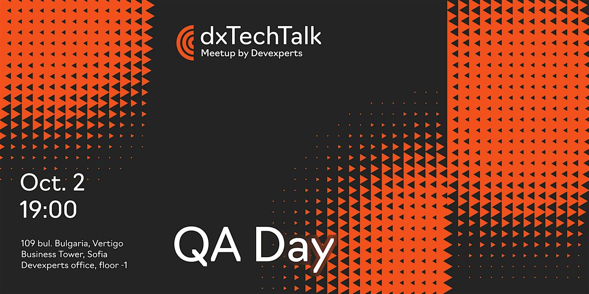 dxTechTalk - QA Day. Sofia