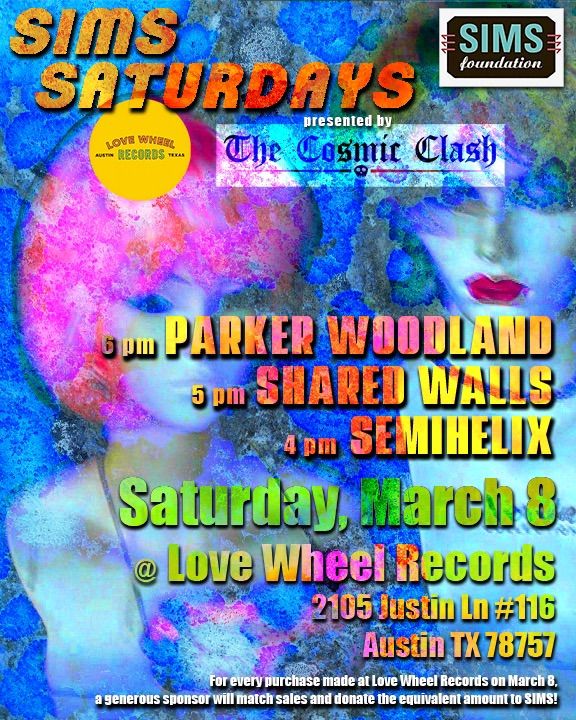 SIMS Saturday 3\/8: w\/ Parker Woodland, Shared Walls + Semihelix at Love Wheel Records 