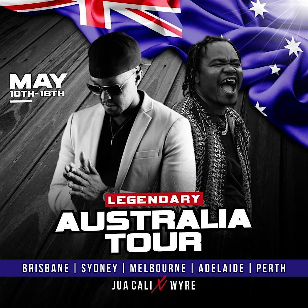 WYRE & JUACALI - The Legendary Tour, Melbourne Australia