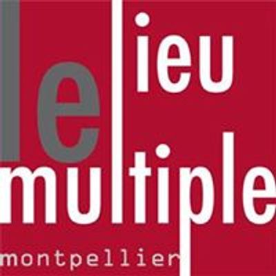 Le lieu multiple montpellier