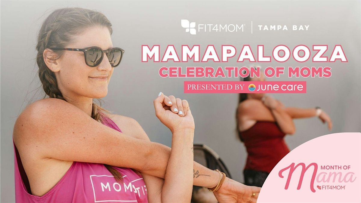 MAMAPALOOZA: Celebration of Moms
